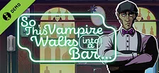 So, This Vampire Walks into a Bar Demo