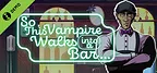 So, This Vampire Walks into a Bar Demo