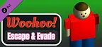 Woohoo! - Game "Escape & Evade"