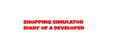 Shopping Simulator - Diary of a Developer Screenshot 0