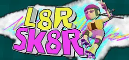 L8R SK8R