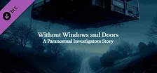 Without Windows and Doors: A Paranormal Investigators Story