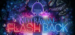 NeverAwake FLASHBACK