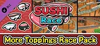 SUSHI Race - More Toppings Race Pack