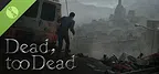 Dead, too dead Demo