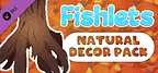 Fishlets - Natural Decor Pack