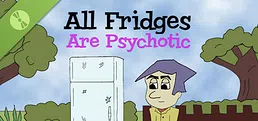 All Fridges Are Psychotic Demo