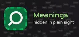 Meanings hidden in plain sight