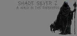 Shade Silver 2 A Walk In The Darkness