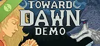 Toward Dawn Demo
