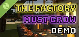 The Factory Must Grow Demo