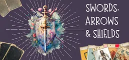 Swords, Arrows & Shields