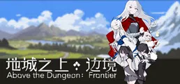 Above the Dungeon: Frontier