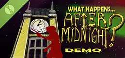 What Happens After Midnight? Demo