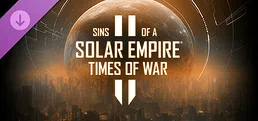 Sins of a Solar Empire II - Times of War