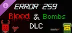 Error 259: Blood & Bombs DLC