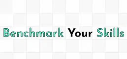 Benchmark Your Skills