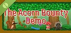 The Acorn Bounty Demo