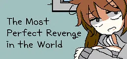 The Most Perfect Revenge in the World