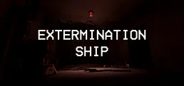 EXTERMINATION SHIP