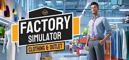 Factory Simulator: Clothing & Outlet