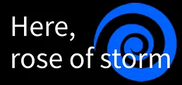 Here Rose of Storm