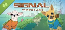 SIGNAL: Uncharted Lands Demo
