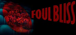 Foul Bliss