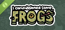 I commissioned some frogs Demo