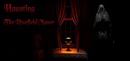 Haunting: The Rosefield Manor