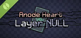 Anode Heart: Layer Null Demo