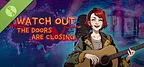 Watch out, the Doors are Closing Demo