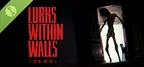 LURKS WITHIN WALLS Demo