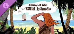 Choice of Life: Wild Islands - Wallpapers
