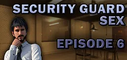 Security Guard Sex - Episode 6