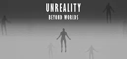 Unreality: Beyond Worlds