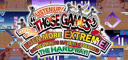 LISTEN UP! WE TRIED TO MAKE “THOSE GAMES” EVEN MORE EXTREME! SOME THINGS HAVE TO BE LEARNED THE HARD WAY!