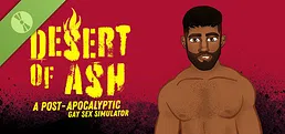 DESERT OF ASH: a Post-Apocalyptic Gay Sex Simulator Demo