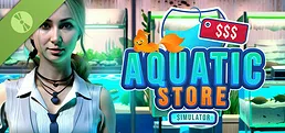 Aquatic Store Simulator Demo