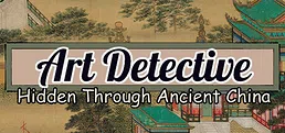 Art Detective: Hidden Through Ancient China