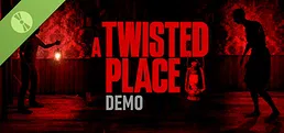 A Twisted Place - Demo