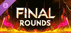 Final Rounds DLC