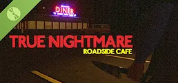 True Nightmare - Roadside Сafe: Prologue