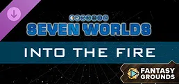 Fantasy Grounds - Seven Worlds Module 3: Into the Fire