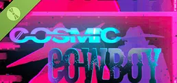Cosmic Cowboy Demo