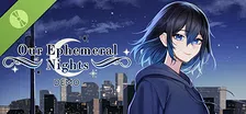 Our Ephemeral Nights Demo