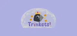 Trinkets!