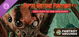 Fantasy Grounds - Fifth Edition Fantasy #16: Cave of the Unknown