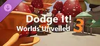 Dodge It! 3 - Worlds Unveiled Map Pack