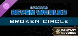 Fantasy Grounds - Seven Worlds Module 4: Broken Circle